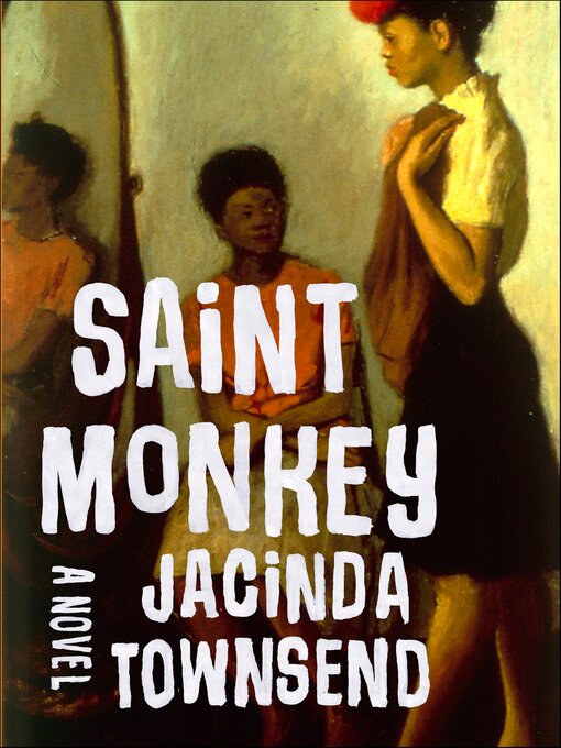 Title details for Saint Monkey by Jacinda Townsend - Available